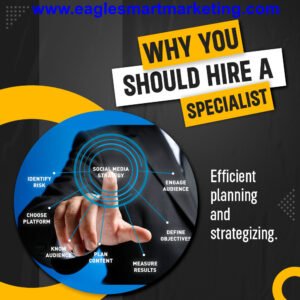 Why you should hire a specialist:  Efficient planning and strategizing. - EagleSmart Marketing 