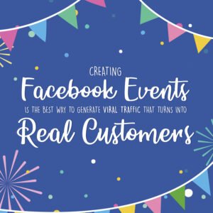 Creating Facebook events is the best way to generate viral traffic that turns into real customers. - EagleSmart Marketing 